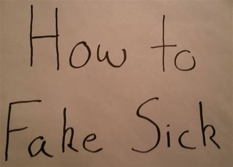 what are some good ways to fake sick